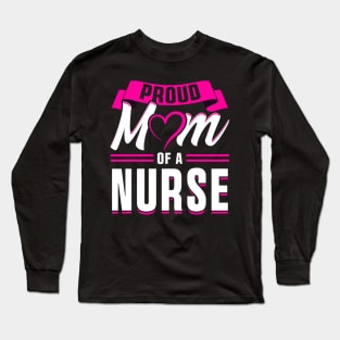 Proud Mom of a Nurse Gifts Nurse Week Gifts Retro Nurse Mom Long Sleeve T-Shirt